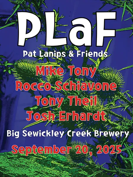 PLAF<br />
Saturday, September 20<br />
Pat Lanips & Friends